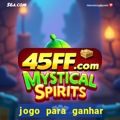 jogo para ganhar dinheiro de verdade no pix sem deposito